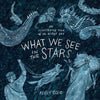 What We See In The Stars - FOK & Stuff